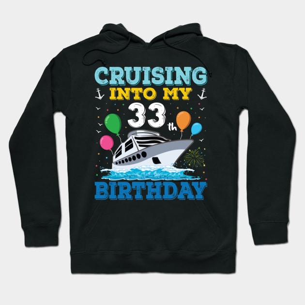 Cruising Into My 33th Birthday Party Shirt Cruise Squad 33 Birthday Hoodie by Sowrav